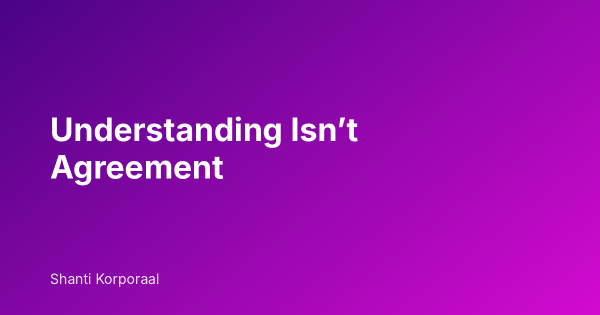 Understanding Isn’t Agreement